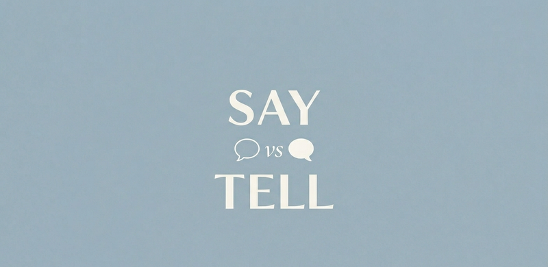 SAY vs TELL: How often do you mess them up?